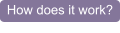 How does it work?